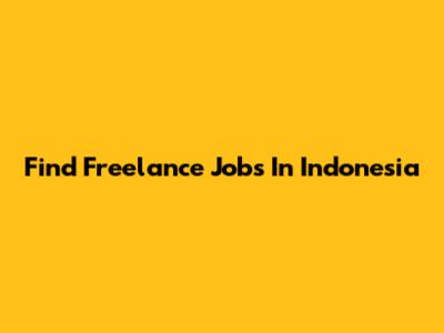 Find Freelance Jobs In Indonesia