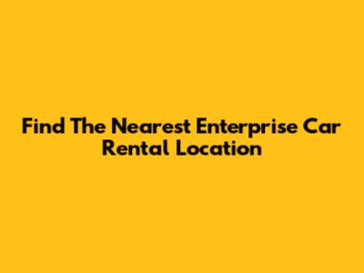 Find The Nearest Enterprise Car Rental Location