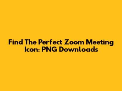 Find The Perfect Zoom Meeting Icon: PNG Downloads