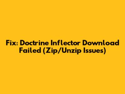 Fix: Doctrine Inflector Download Failed (Zip/Unzip Issues)