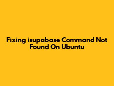 Fixing 'isupabase Command Not Found' On Ubuntu