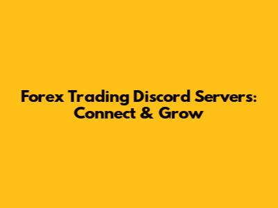 Forex Trading Discord Servers: Connect & Grow
