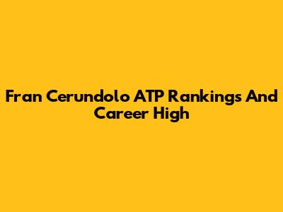 Fran Cerundolo ATP Rankings And Career High
