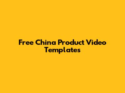 Free China Product Video Templates