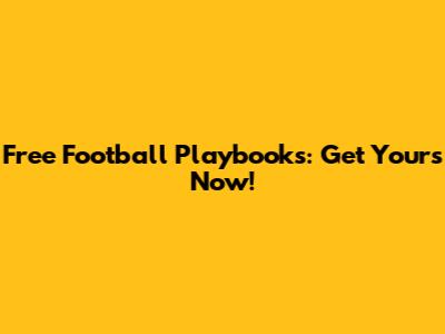 Free Football Playbooks: Get Yours Now!