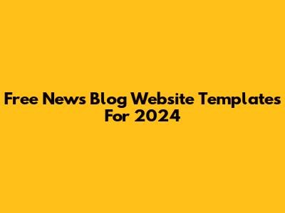 Free News Blog Website Templates For 2024
