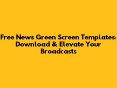 Free News Green Screen Templates: Download & Elevate Your Broadcasts