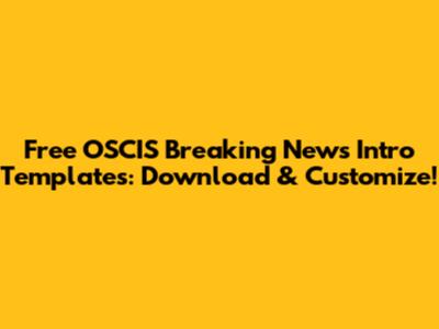 Free OSCIS Breaking News Intro Templates: Download & Customize!