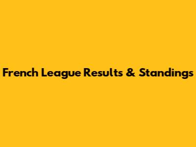 French League Results & Standings