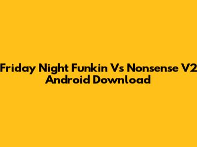 Friday Night Funkin' Vs Nonsense V2 Android Download