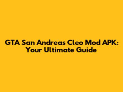 GTA San Andreas Cleo Mod APK: Your Ultimate Guide