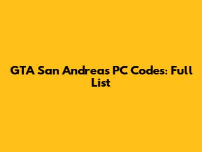 GTA San Andreas PC Codes: Full List