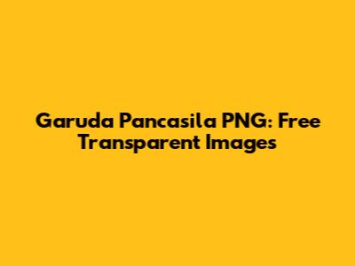 Garuda Pancasila PNG: Free Transparent Images