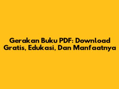 Gerakan Buku PDF: Download Gratis, Edukasi, Dan Manfaatnya