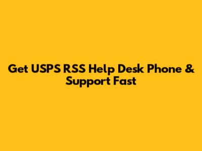 Get USPS RSS Help Desk Phone & Support Fast