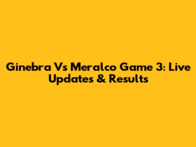 Ginebra Vs Meralco Game 3: Live Updates & Results