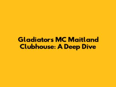Gladiators MC Maitland Clubhouse: A Deep Dive