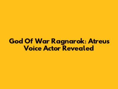 God Of War Ragnarok: Atreus' Voice Actor Revealed