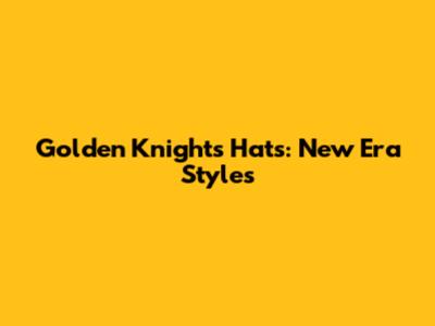 Golden Knights Hats: New Era Styles