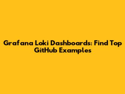Grafana Loki Dashboards: Find Top GitHub Examples