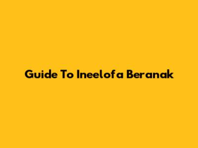 Guide To Ineelofa Beranak