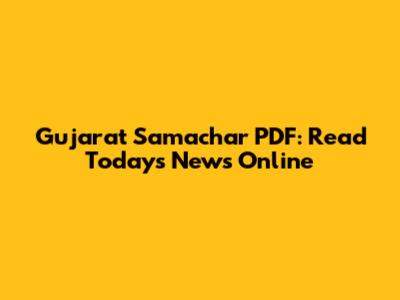 Gujarat Samachar PDF: Read Today's News Online