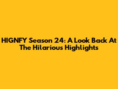 HIGNFY Season 24: A Look Back At The Hilarious Highlights