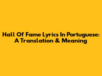 Hall Of Fame Lyrics In Portuguese: A Translation & Meaning