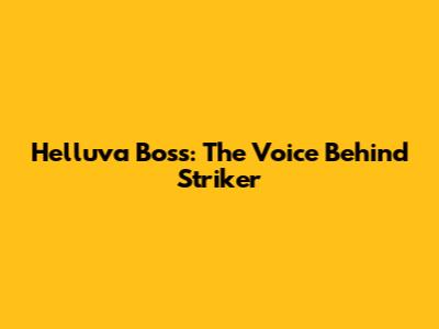 Helluva Boss: The Voice Behind Striker