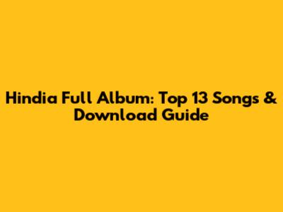 Hindia Full Album: Top 13 Songs & Download Guide