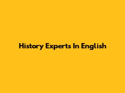History Experts In English
