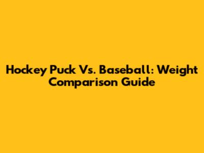Hockey Puck Vs. Baseball: Weight Comparison Guide