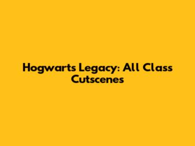 Hogwarts Legacy: All Class Cutscenes
