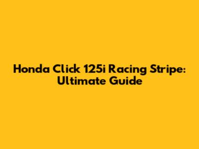 Honda Click 125i Racing Stripe: Ultimate Guide