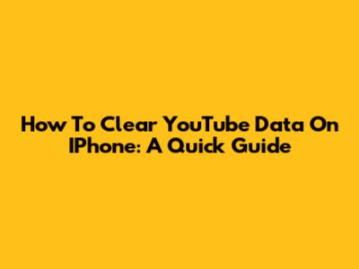 How To Clear YouTube Data On IPhone: A Quick Guide