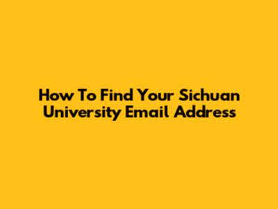 How To Find Your Sichuan University Email Address