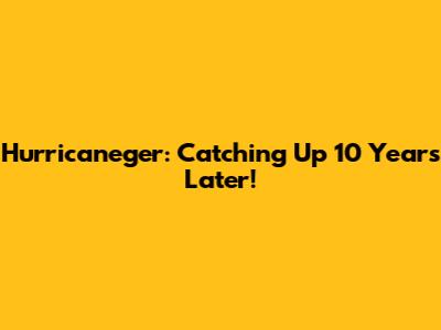 Hurricaneger: Catching Up 10 Years Later!