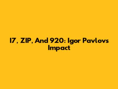 I7, ZIP, And 920: Igor Pavlov's Impact