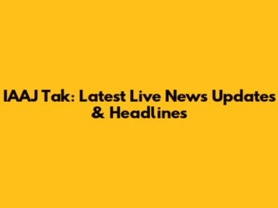 IAAJ Tak: Latest Live News Updates & Headlines