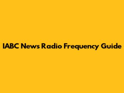 IABC News Radio Frequency Guide