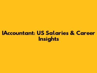 IAccountant: US Salaries & Career Insights