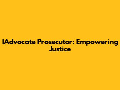 IAdvocate Prosecutor: Empowering Justice