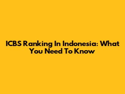 ICBS Ranking In Indonesia: What You Need To Know