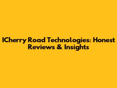 ICherry Road Technologies: Honest Reviews & Insights