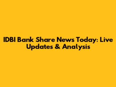 IDBI Bank Share News Today: Live Updates & Analysis