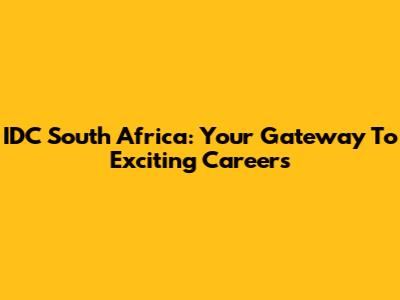 IDC South Africa: Your Gateway To Exciting Careers