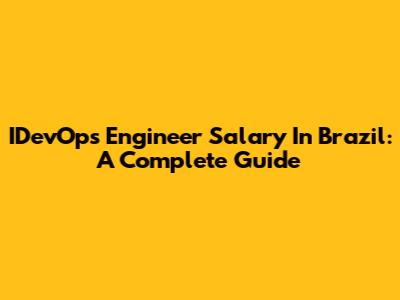 IDevOps Engineer Salary In Brazil: A Complete Guide