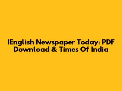 IEnglish Newspaper Today: PDF Download & Times Of India