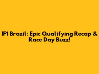IF1 Brazil: Epic Qualifying Recap & Race Day Buzz!