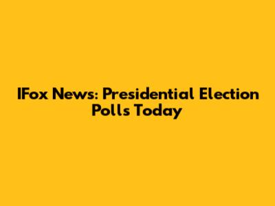IFox News: Presidential Election Polls Today